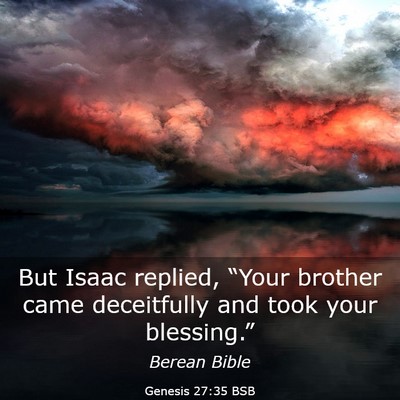 Picture 03 - Genesis 27:35 BSB - But Isaac replied, “Your brother came - Bible Verse Picture