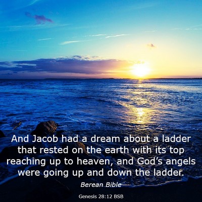 Picture 03 - Genesis 28:12 BSB - And Jacob had a dream about a ladder that rested - Bible Verse Picture