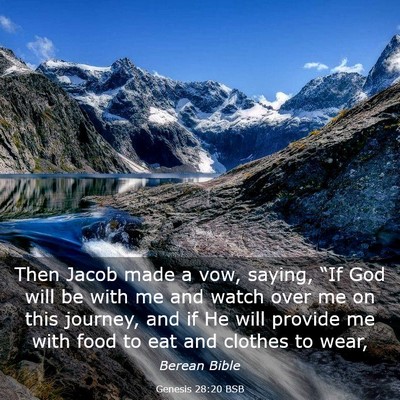 Picture 03 - Genesis 28:20 BSB - Then Jacob made a vow, saying, “If God will be - Bible Verse Picture