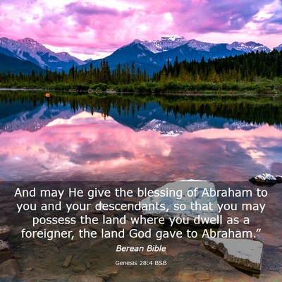Picture 03 - Genesis 28:4 BSB - And may He give the blessing of Abraham to you - Bible Verse Picture