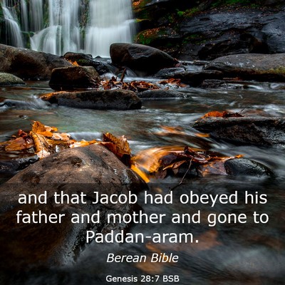 Picture 03 - Genesis 28:7 BSB - and that Jacob had obeyed his father and mother - Bible Verse Picture
