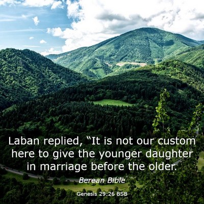 Picture 03 - Genesis 29:26 BSB - Laban replied, “It is not our custom here to - Bible Verse Picture