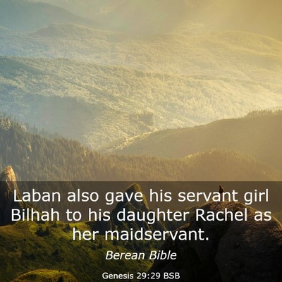 Picture 03 - Genesis 29:29 BSB - Laban also gave his servant girl Bilhah to his - Bible Verse Picture