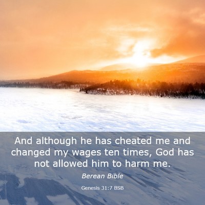 Picture 03 - Genesis 31:7 BSB - And although he has cheated me and changed my - Bible Verse Picture
