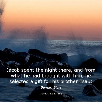 Picture 03 - Genesis 32:13 BSB - Jacob spent the night there, and from what he had - Bible Verse Picture
