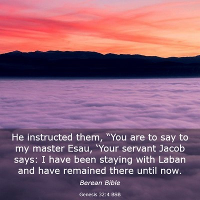 Picture 03 - Genesis 32:4 BSB - He instructed them, “You are to say to my - Bible Verse Picture