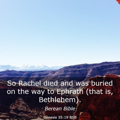 Picture 03 - Genesis 35:19 BSB - So Rachel died and was buried on the way to - Bible Verse Picture