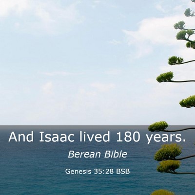 Picture 03 - Genesis 35:28 BSB - And Isaac lived 180 - Bible Verse Picture