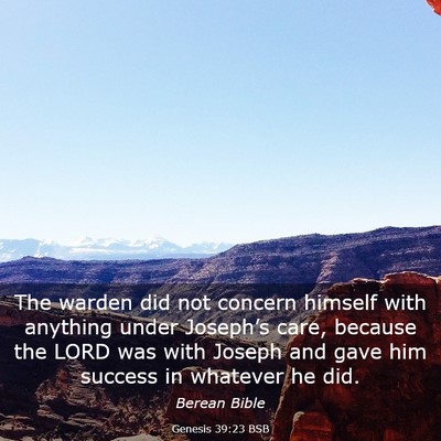 Picture 03 - Genesis 39:23 BSB - The warden did not concern himself with anything - Bible Verse Picture