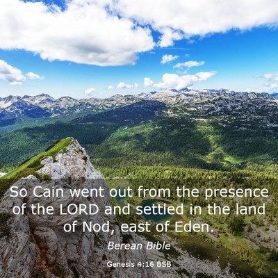 Picture 03 - Genesis 4:16 BSB - So Cain went out from the presence of the LORD - Bible Verse Picture