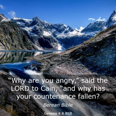 Picture 03 - Genesis 4:6 BSB - “Why are you angry,” said the LORD to Cain, - Bible Verse Picture
