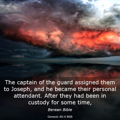 Picture 03 - Genesis 40:4 BSB - The captain of the guard assigned them to Joseph, - Bible Verse Picture