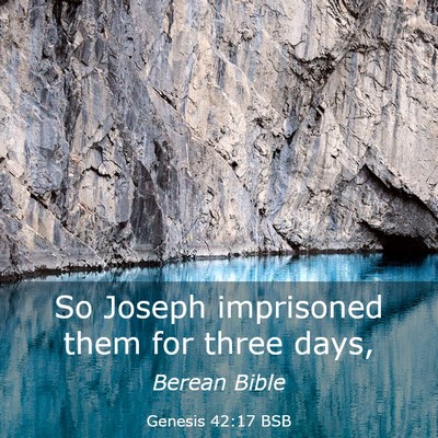 Picture 03 - Genesis 42:17 BSB - So Joseph imprisoned them for three - Bible Verse Picture