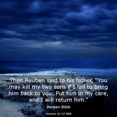 Picture 03 - Genesis 42:37 BSB - Then Reuben said to his father, “You may kill - Bible Verse Picture