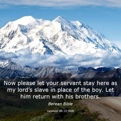 Picture 03 - Genesis 44:33 BSB - Now please let your servant stay here as my - Bible Verse Picture