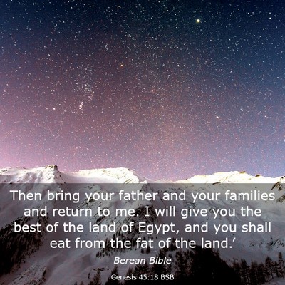 Picture 03 - Genesis 45:18 BSB - Then bring your father and your families and - Bible Verse Picture