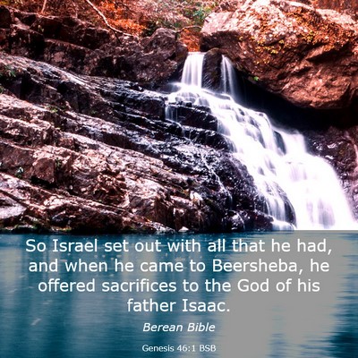 Picture 03 - Genesis 46:1 BSB - So Israel set out with all that he had, and when - Bible Verse Picture