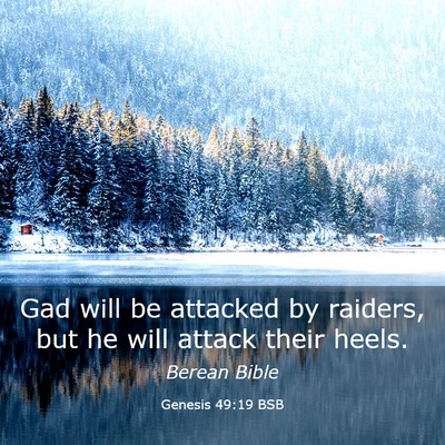 Picture 03 - Genesis 49:19 BSB - Gad will be attacked by raiders, but he will - Bible Verse Picture