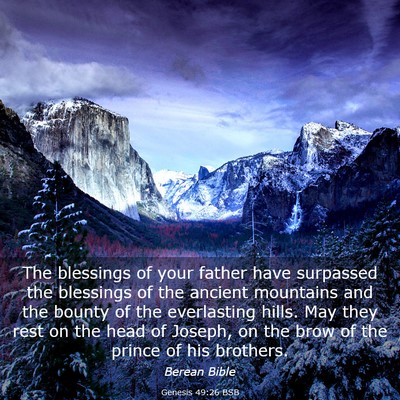 Picture 03 - Genesis 49:26 BSB - The blessings of your father have surpassed the - Bible Verse Picture