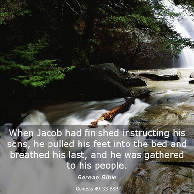 Picture 03 - Genesis 49:33 BSB - When Jacob had finished instructing his sons, he - Bible Verse Picture