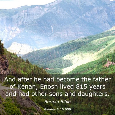 Picture 03 - Genesis 5:10 BSB - And after he had become the father of Kenan, - Bible Verse Picture