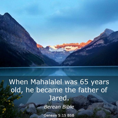 Picture 03 - Genesis 5:15 BSB - When Mahalalel was 65 years old, he became the - Bible Verse Picture