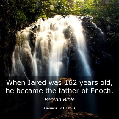 Picture 03 - Genesis 5:18 BSB - When Jared was 162 years old, he became the - Bible Verse Picture