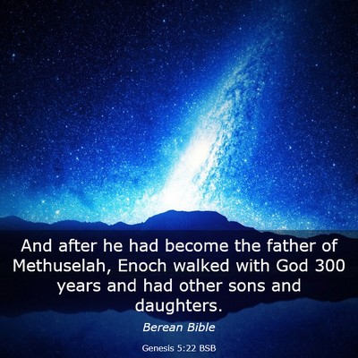 Picture 03 - Genesis 5:22 BSB - And after he had become the father of Methuselah, - Bible Verse Picture