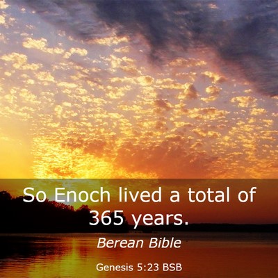 Picture 03 - Genesis 5:23 BSB - So Enoch lived a total of 365 - Bible Verse Picture