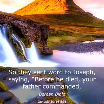 Picture 03 - Genesis 50:16 BSB - So they sent word to Joseph, saying, “Before he - Bible Verse Picture