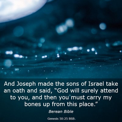 Picture 03 - Genesis 50:25 BSB - And Joseph made the sons of Israel take an oath - Bible Verse Picture