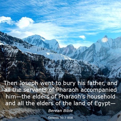 Picture 03 - Genesis 50:7 BSB - Then Joseph went to bury his father, and all the - Bible Verse Picture