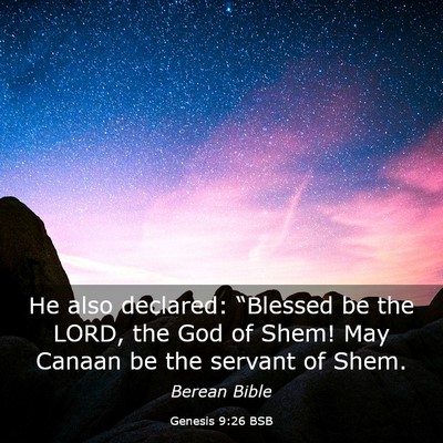 Picture 03 - Genesis 9:26 BSB - He also declared: “Blessed be the LORD, the God - Bible Verse Picture