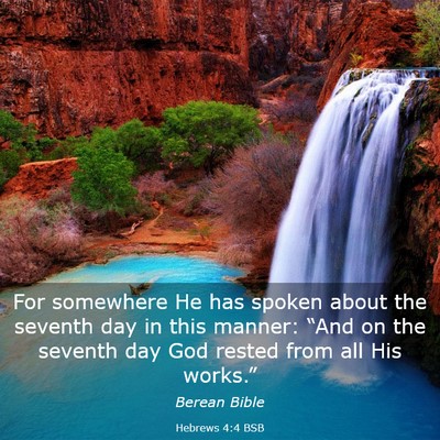Picture 03 - Hebrews 4:4 BSB - For somewhere He has spoken about the seventh day - Bible Verse Picture