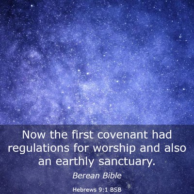 Picture 03 - Hebrews 9:1 BSB - Now the first covenant had regulations for - Bible Verse Picture