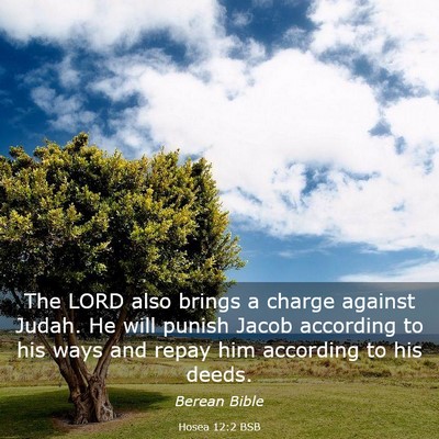 Picture 03 - Hosea 12:2 BSB - The LORD also brings a charge against Judah. He - Bible Verse Picture