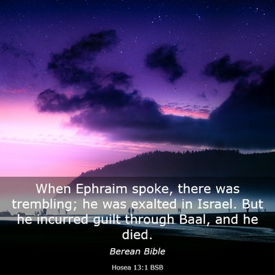Picture 03 - Hosea 13:1 BSB - When Ephraim spoke, there was trembling; he was - Bible Verse Picture