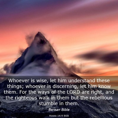 Picture 03 - Hosea 14:9 BSB - Whoever is wise, let him understand these things; - Bible Verse Picture