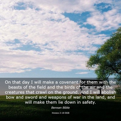 Picture 03 - Hosea 2:18 BSB - On that day I will make a covenant for them with - Bible Verse Picture