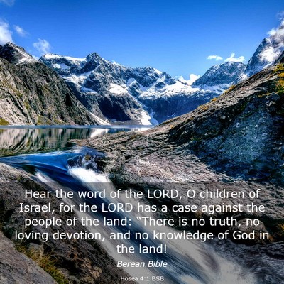 Picture 03 - Hosea 4:1 BSB - Hear the word of the LORD, O children of Israel, - Bible Verse Picture