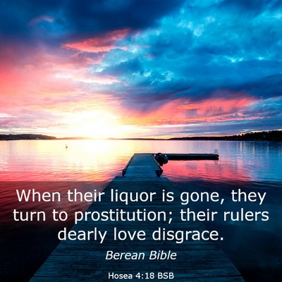 Picture 03 - Hosea 4:18 BSB - When their liquor is gone, they turn to - Bible Verse Picture