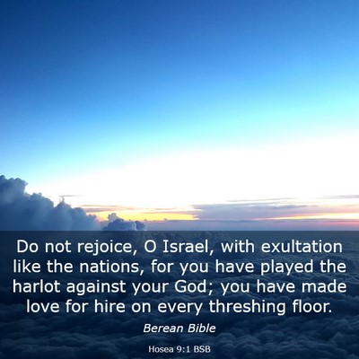 Picture 03 - Hosea 9:1 BSB - Do not rejoice, O Israel, with exultation like - Bible Verse Picture