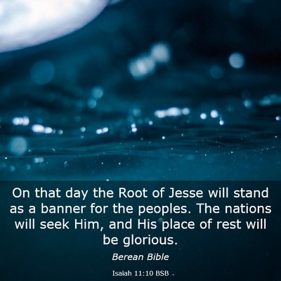 Picture 03 - Isaiah 11:10 BSB - On that day the Root of Jesse will stand as a - Bible Verse Picture