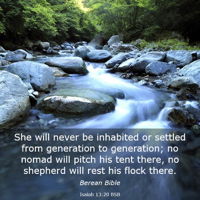 Picture 03 - Isaiah 13:20 BSB - She will never be inhabited or settled from - Bible Verse Picture