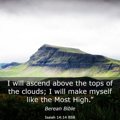 Picture 03 - Isaiah 14:14 BSB - I will ascend above the tops of the clouds; I - Bible Verse Picture
