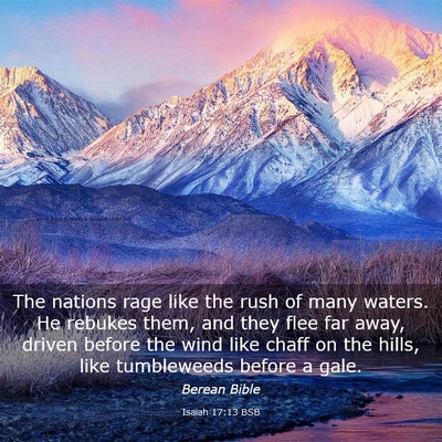 Picture 03 - Isaiah 17:13 BSB - The nations rage like the rush of many waters. He - Bible Verse Picture