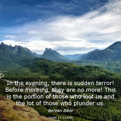 Picture 03 - Isaiah 17:14 BSB - In the evening, there is sudden terror! Before - Bible Verse Picture