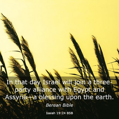 Picture 03 - Isaiah 19:24 BSB - In that day Israel will join a three-party - Bible Verse Picture