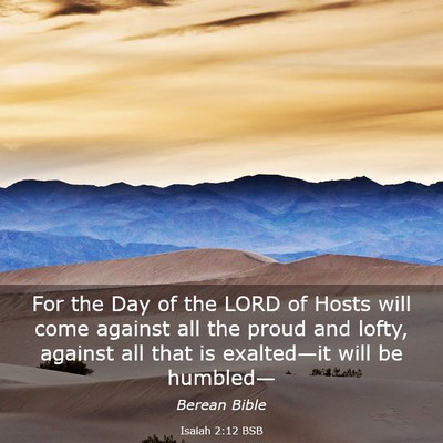 Picture 03 - Isaiah 2:12 BSB - For the Day of the LORD of Hosts will come - Bible Verse Picture