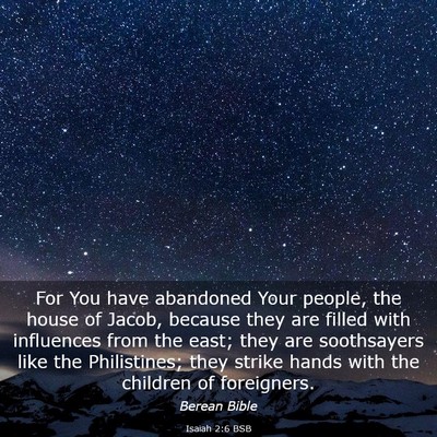 Picture 03 - Isaiah 2:6 BSB - For You have abandoned Your people, the house of - Bible Verse Picture